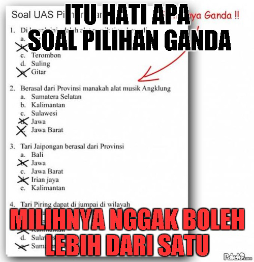 Itu hati apa soal pilihan ganda