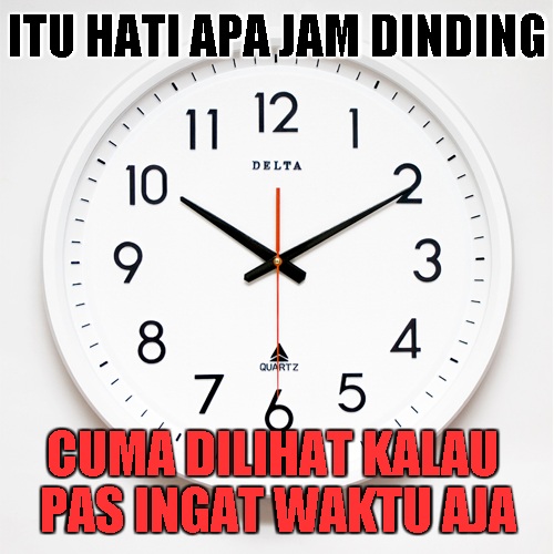 Itu hati apa jam dinding